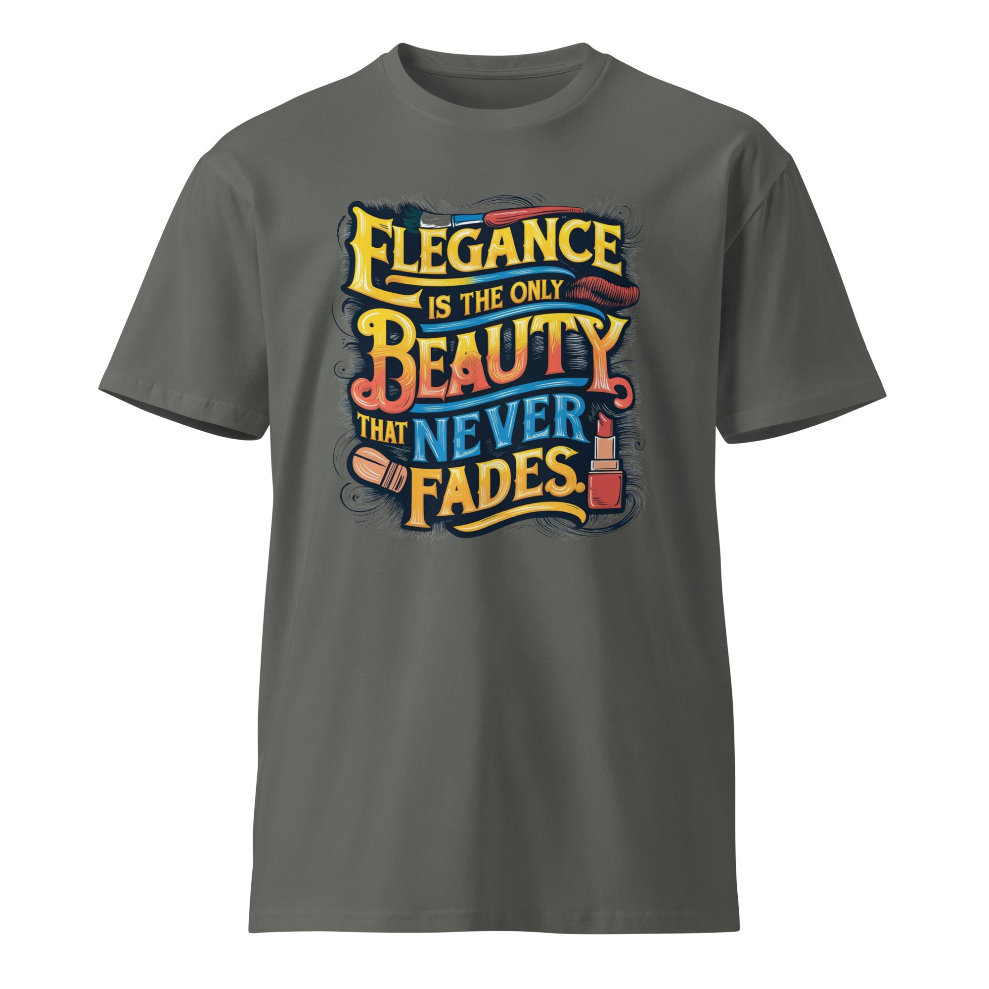 Elegance is the only beauty that never fades t-shirt