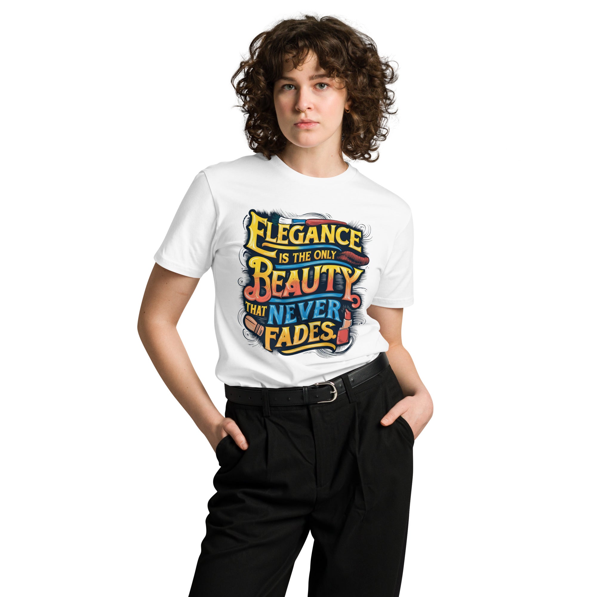 Elegance is the only beauty that never fades t-shirt